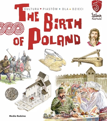 Изображение THE BIRTH OF POLAND TU POWSTAŁA POLSKA