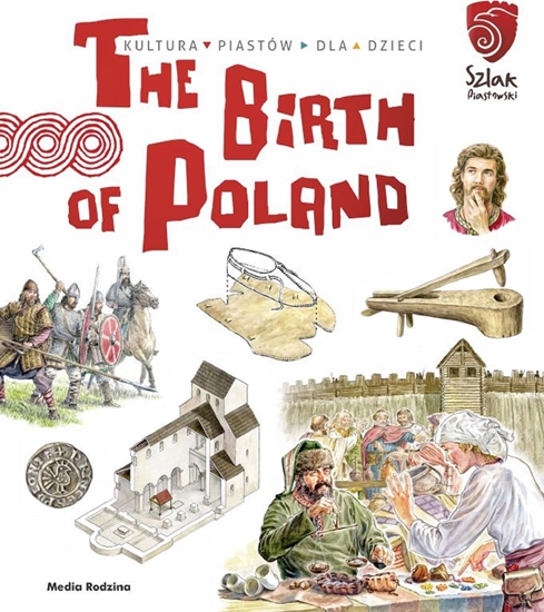 Picture of THE BIRTH OF POLAND TU POWSTAŁA POLSKA