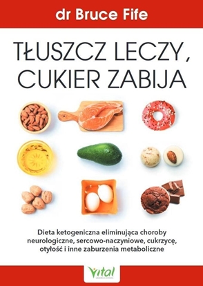 Picture of Tłuszcz leczy, cukier zabija