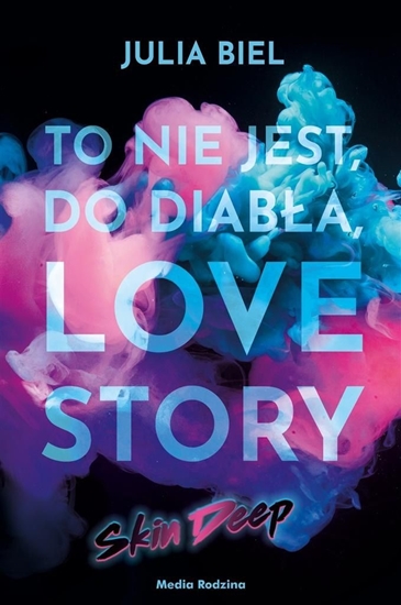 Изображение To nie jest, do diabła, love story! Skin deep