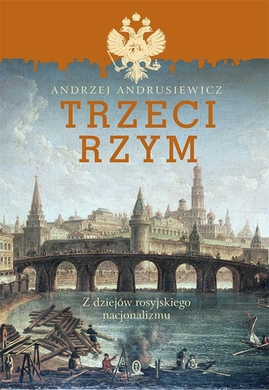 Изображение TRZECI RZYM Z DZIEJÓW ROSYJSKIEGO NACJONALIZMU