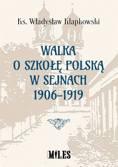 Изображение Walka o szkołę polską w Sejnach 1906-1919