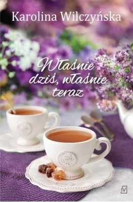 Picture of Właśnie dziś, właśnie teraz