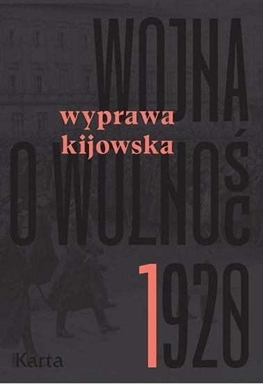 Picture of Wojna o wolność 1920. Wyprawa kijowska