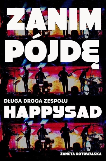 Picture of Zanim pojdę. Długa droga zespołu Happysad