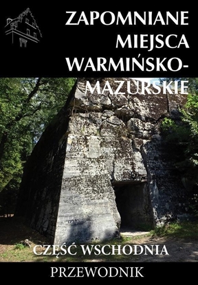 Изображение Zapomniane miejsca Warmińsko-mazurskie, cz.wsch.