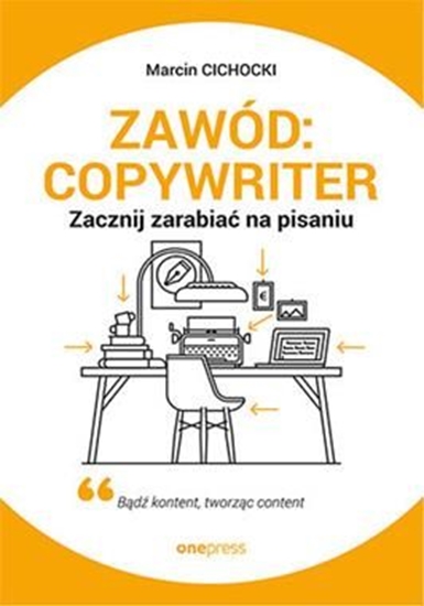 Изображение Zawód: copywriter. Zacznij zarabiać na pisaniu