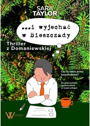 Picture of ..i wyjechać w Bieszczady.Thriller z Domaniewskiej