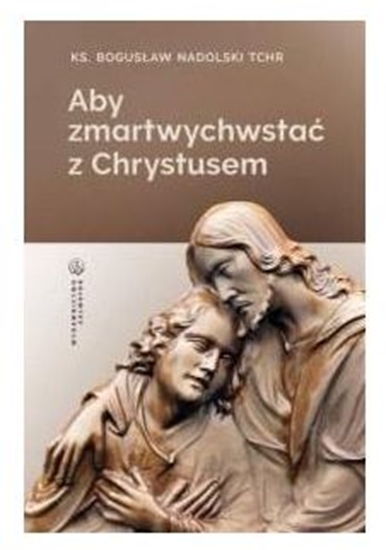 Picture of Aby zmartwychwstać z Chrystusem