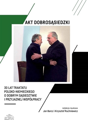 Изображение Akt dobrosąsiedzki - 30 lat Traktatu polsko-niem.