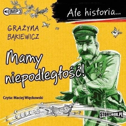 Attēls no Ale historia... Mamy niepodległość! audiobook