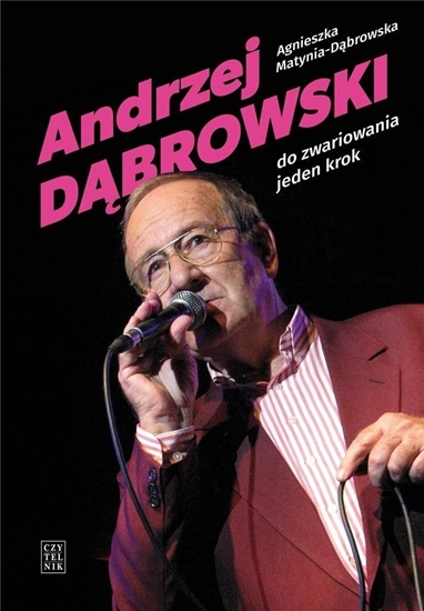 Picture of Andrzej Dąbrowski. Do zwariowania jeden krok