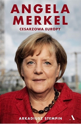 Picture of Angela Merkel. Cesarzowa Europy