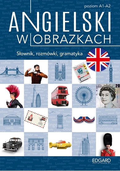 Picture of ANGIELSKI W OBRAZKACH. SŁÓWKA, ROZMÓWKI, GRAMATYKA. POZIOM A1-A2 WYD. 2