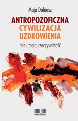 Picture of Antropozoficzna cywilizacja uzdrowienia