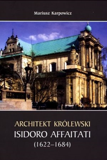 Picture of Architekt królewski Isidoro Affaitati (1622-1684)