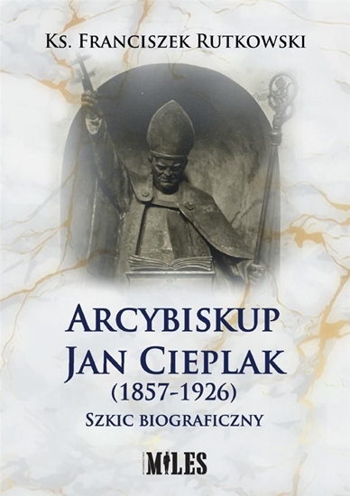 Picture of Arcybiskup Jan Cieplak (1857-1926)