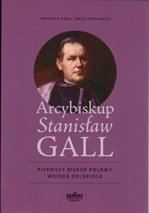 Picture of Arcybiskup Stanisław GALL - Pierwszy biskup polowy