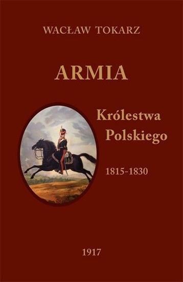 Picture of ARMIA KRÓLESTWA POLSKIEGO 1815-1830