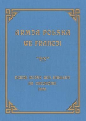 Picture of Armja Polska we Francji. Dzieje wojsk generała Hallera na Obczyźnie