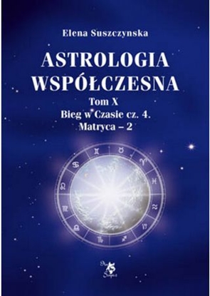 Attēls no Astrologia współczesna Tom X Bieg w czasie cz. 4