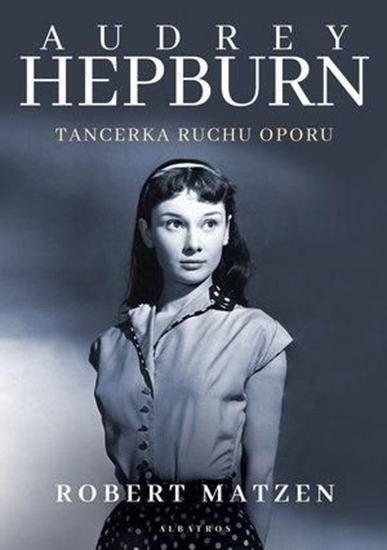 Изображение Audrey Hepburn. Tancerka ruchu oporu