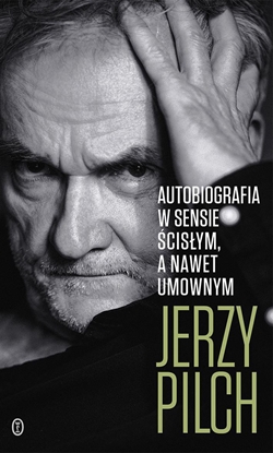 Изображение Autobiografia w sensie ścisłym. A nawet umownym