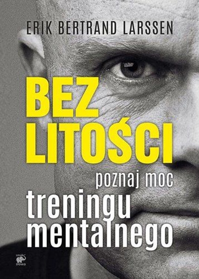 Изображение Bez litości. Poznaj moc treningu mentalnego