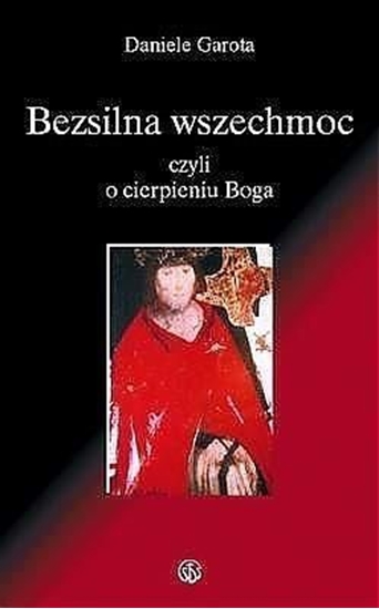 Picture of Bezsilna wszechmoc Boga, czyli o cierpieniu Boga