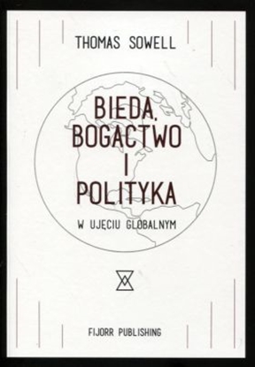 Изображение Bieda, bogactwo i polityka w ujęciu globalnym