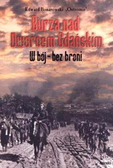 Изображение Burza nad Dworcem Gdańskim. W bój - bez broni