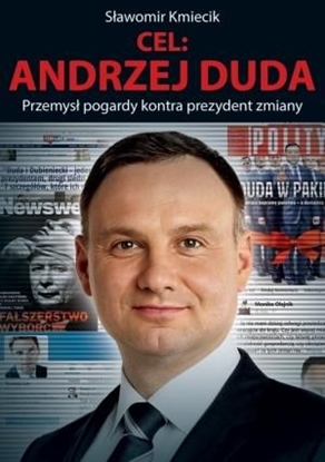 Picture of Cel: Andrzej Duda. Przemysł pogardy kontra...