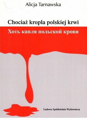 Picture of Chociaż kropla polskiej krwi