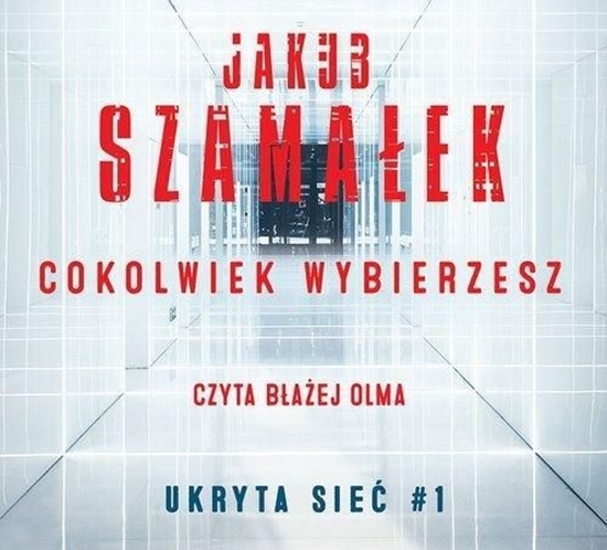 Picture of Cokolwiek wybierzesz T.1 Ukryta sieć audiobook (347437)