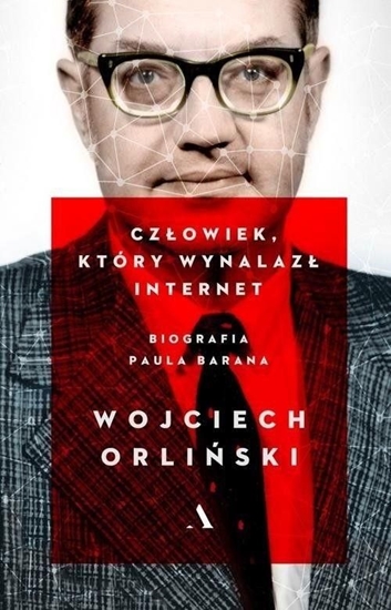 Picture of CZŁOWIEK KTÓRY WYNALAZŁ INTERNET BIOGRAFIA PAULA BARANA