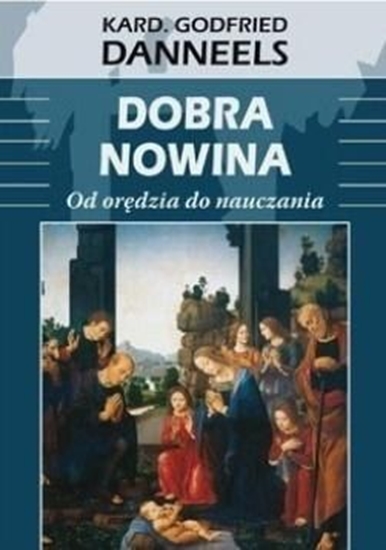 Picture of Dobra nowina. Od orędzia do nauczania