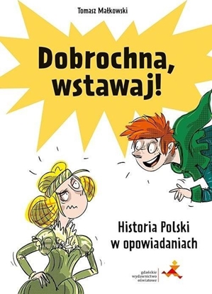 Attēls no Dobrochna, wstawaj! Historia Polski w...