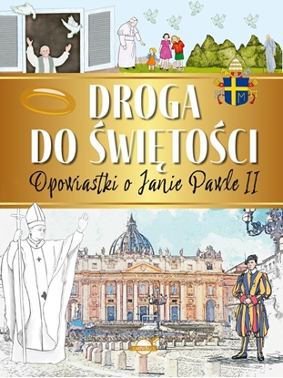 Изображение Droga do świętości. Opowiastki o Janie Pawle II