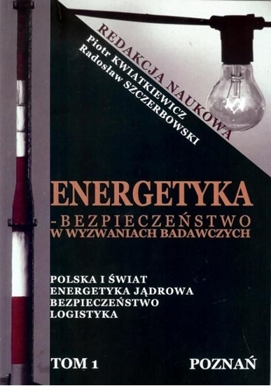 Изображение Energetyka - bezpieczeństwo w wyzwaniach.. T.1