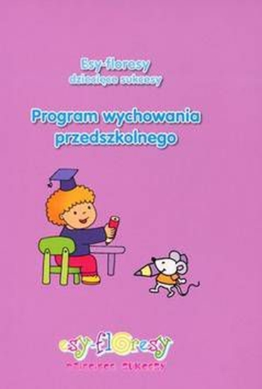 Изображение Esy-floresy dziecięce sukcesy. Program wychowania (153970)