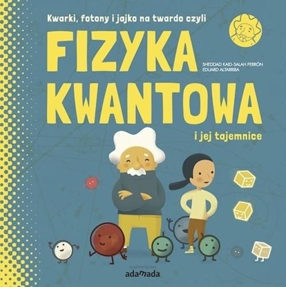 Picture of Fizyka kwantowa i jej tajemnice