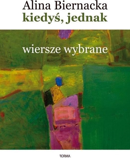 Picture of Forma Kiedyś, jednak. Wiersze wybrane (1977-2020)