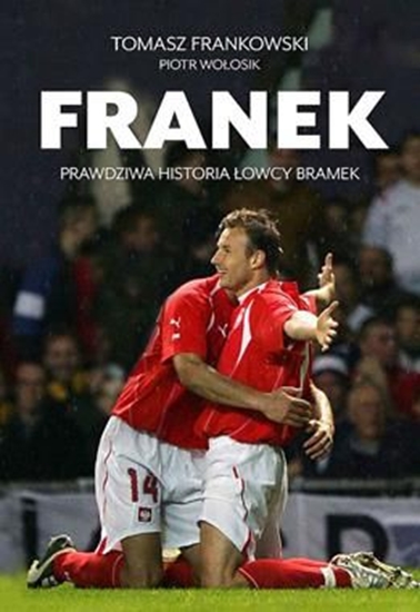 Picture of Franek. Prawdziwa historia Łowcy bramek