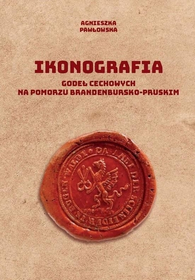 Picture of Ikonografia godeł cechowych na Pomorzu...