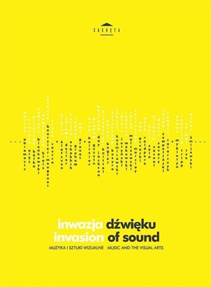 Изображение Inwazja dźwięku. Muzyka i sztuki wizualne