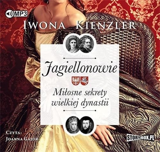 Изображение Jagiellonowie. Miłosne sekrety wielkiej dynastii