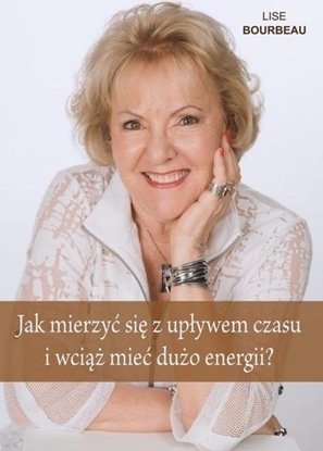 Picture of Jak mierzyć się z upływem czasu i wciąż mieć...