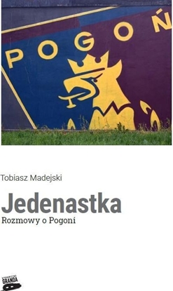 Изображение Jedenastka. Rozmowy o Pogoni