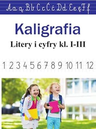 Изображение Kaligrafia. Literki i cyferki, klasy 1-3