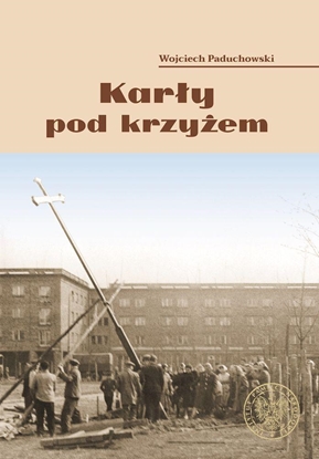 Изображение Karły pod krzyżem. Nowohucki Kwiecień '60